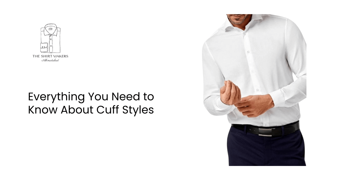 Everything You Need to Know About Cuff Styles
